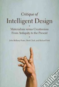 Critique of Intelligent Design libro in lingua di Foster John Bellamy, Clark Brett, York Richard