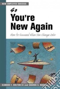So You're New Again libro in lingua di Holton Ed, Naquin Sharon