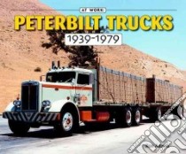 Peterbilt Trucks 1939-1979 libro in lingua di Adams Ron
