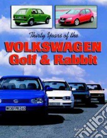 Thirty Years of the Volkswagen Golf & Rabbit libro in lingua di Clemens Kevin
