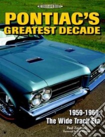 Pontiac's Greatest Decade libro in lingua di Zazarine Paul, Wangers Jim (ILT)