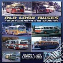 Old Look Buses libro in lingua di Luke William A., Metler Linda L.