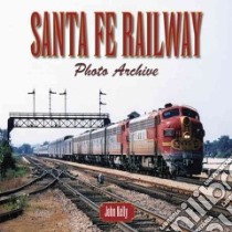 Santa Fe Railway libro in lingua di Kelly John