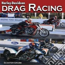 Harley-davidson Drag Racing libro in lingua di Grubb Scooter