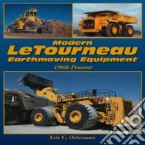 Modern Letourneau Earthmoving Equipment libro in lingua di Orlemann Eric C.