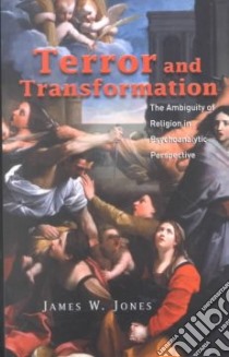 Terror and Transformation libro in lingua di Jones James William