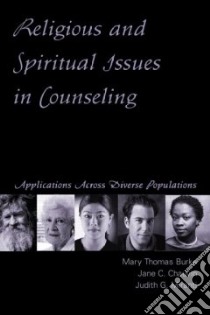 Religious And Spiritual Issues in Counseling libro in lingua di Burke Mary Thomas, Chauvin Jane C. Ph.D., Miranti Judith G.