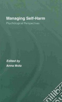 Managing Self-Harm libro in lingua di Motz Anna (EDT)