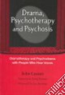 Drama, Psychotherapy and Psychosis libro in lingua di Casson John, Moreno Zerka (FRW)