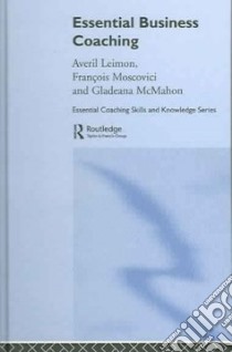 Essential Business Coaching libro in lingua di Leimon Averil, Moscovici Francois, McMahon Gladeana