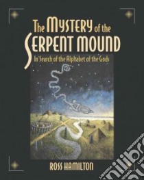 The Mystery of the Serpent Mound libro in lingua di Hamilton Ross, Mason Patricia (ILT)