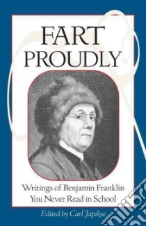 Fart Proudly libro in lingua di Franklin Benjamin, Japikse Carl (EDT)