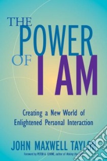 The Power of I Am libro in lingua di Taylor John Maxwell, Levine Peter A. (FRW)