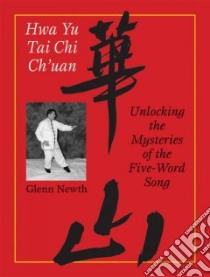 Hwa Yu Tai Chi Ch'uan libro in lingua di Newth Glenn D.