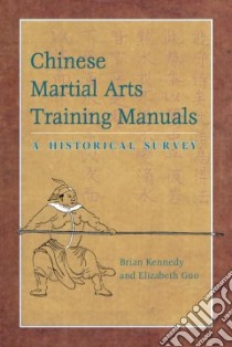 Chinese Martial Arts Training Manuals libro in lingua di Kennedy Brian (EDT), Guo Elizabeth (EDT)