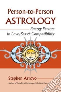 Person-to-Person Astrology libro in lingua di Arroyo Stephen