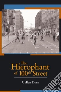 The Hierophant of 100th Street libro in lingua di Dorn Cullen