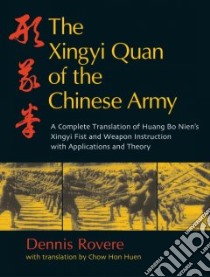 The Xingyi Quan of the Chinese Army libro in lingua di Rovere Dennis, Huen Chow Hon (TRN)