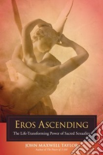 Eros Ascending libro in lingua di Taylor John Maxwell, Savage Linda E. (FRW)