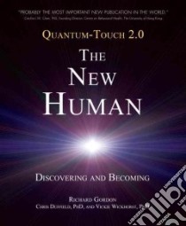 Quantum-Touch 2.0-The New Human libro in lingua di Gordon Richard, Duffield Chris Ph.d., Wickhorst Vickie Ph.D.