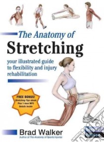 The Anatomy of Stretching libro in lingua di Walker Brad