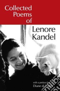 Collected Poems of Lenore Kandel libro in lingua di Kandel Lenore, Di Prima Diane (FRW)