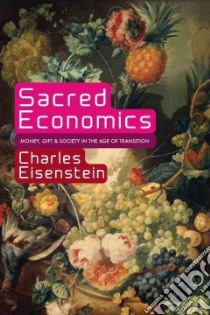Sacred Economics libro in lingua di Eisenstein Charles