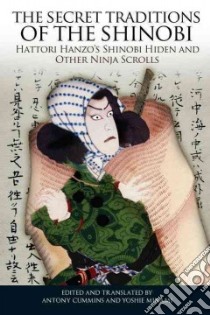 The Secret Traditions of the Shinobi libro in lingua di Cummins Antony (EDT), Minami Yoshie (EDT)