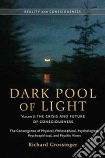 Dark Pool of Light libro in lingua di Grossinger Richard, Khan Pir Zia Inayat (FRW), Mccosco Curtis (FRW)