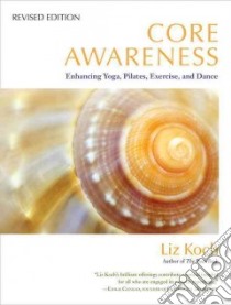 Core Awareness libro in lingua di Koch Liz, Conrad Emilie (FRW), Cooley Bob (FRW)