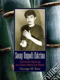 Sonny Umpad's Eskrima libro in lingua di Yore George M.
