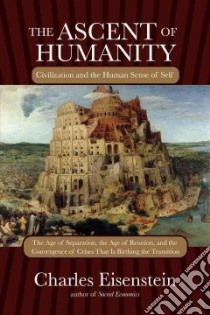 The Ascent of Humanity libro in lingua di Eisenstein Charles