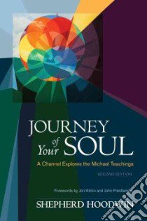Journey of Your Soul libro in lingua di Hoodwin Shepherd, Friedlander John (FRW), Klimo Jon (FRW)
