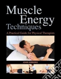 Muscle Energy Techniques libro in lingua di Gibbons John