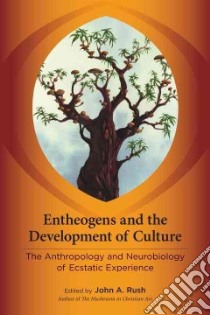 Entheogens and the Development of Culture libro in lingua di Rush John A. (EDT)