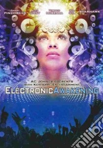 Electronic Awakening libro in lingua di Johner AC (CRT), Pinchbeck Daniel (CON), Grey Alex (CON), McKenna Terence, Gil Goa (CON)