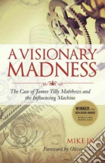 A Visionary Madness libro in lingua di Jay Mike, Sacks Oliver W. (FRW)