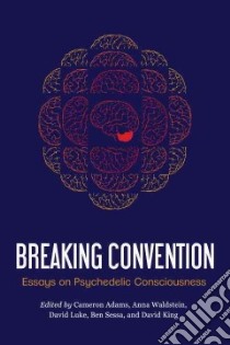 Breaking Convention libro in lingua di Adams Cameron (EDT), Luke David (EDT), Waldstein Anna (EDT), Sessa Ben (EDT), King David (EDT)