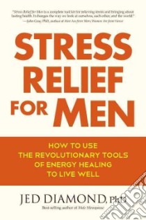 Stress Relief for Men libro in lingua di Diamond Jed Ph.d.