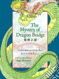 The Mystery of Dragon Bridge libro in lingua di Howard Ann