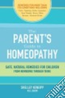 The Parent's Guide to Homeopathy libro in lingua di Keneipp Shelley