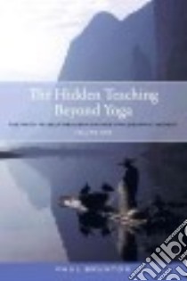 The Hidden Teaching Beyond Yoga libro in lingua di Brunton Paul