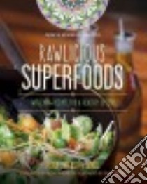 Rawlicious Superfoods libro in lingua di Daniel Peter, Daniel Beryn, Aronson Alexis (ILT), Wolfe David (FRW)
