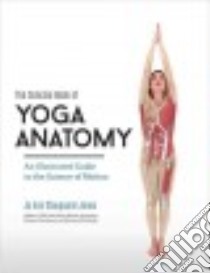 The Concise Book of Yoga Anatomy libro in lingua di Staugaard-jones Jo Ann
