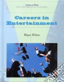 Careers in Entertainment libro in lingua di Wilson Wayne