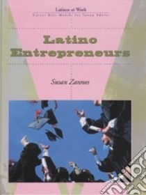 Latino Entrepreneurs libro in lingua di Zannos Susan