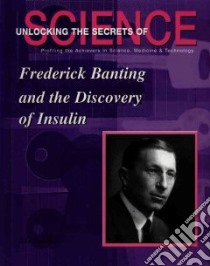 Frederick Banting and the Discovery of Insulin libro in lingua di Bankston John