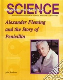 Alexander Fleming and the Story of Penicillin libro in lingua di Bankston John
