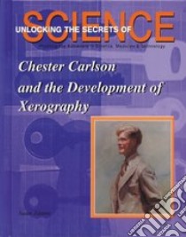 Chester Carlson and the Development of Xerography libro in lingua di Zannos Susan