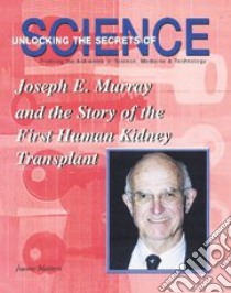 Joseph E. Murray and the Story of the First Human Kidney Transplant libro in lingua di Mattern Joanne